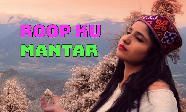 Roop Ku Mantar Garhwali Song Lyrics