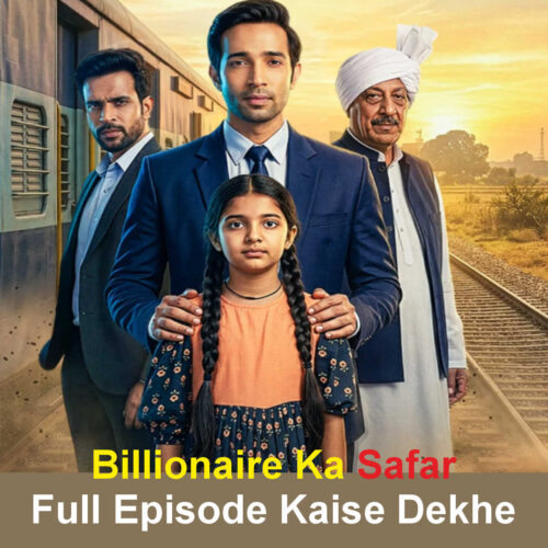 Billionaire Ka Safar Full Episode