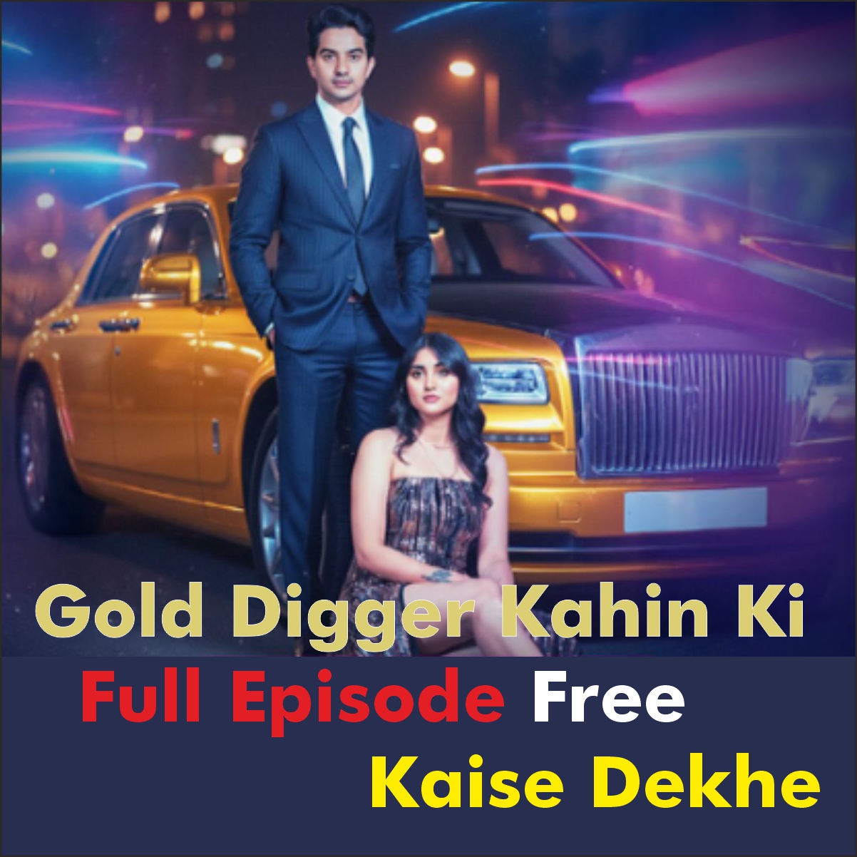 Gold Digger Kahin Ki Full Episode