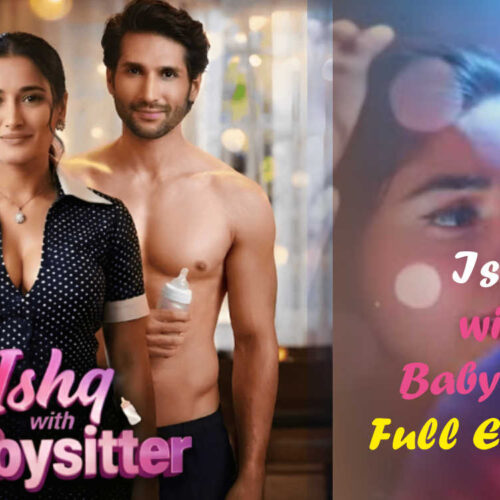 Ishq With Babysitter Full Episode