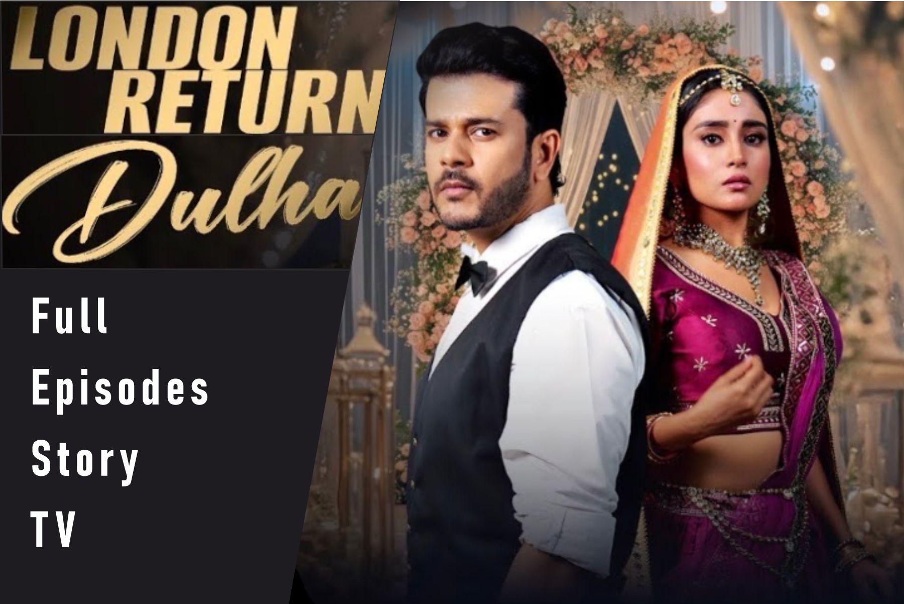 London Return Dulha Full Episode