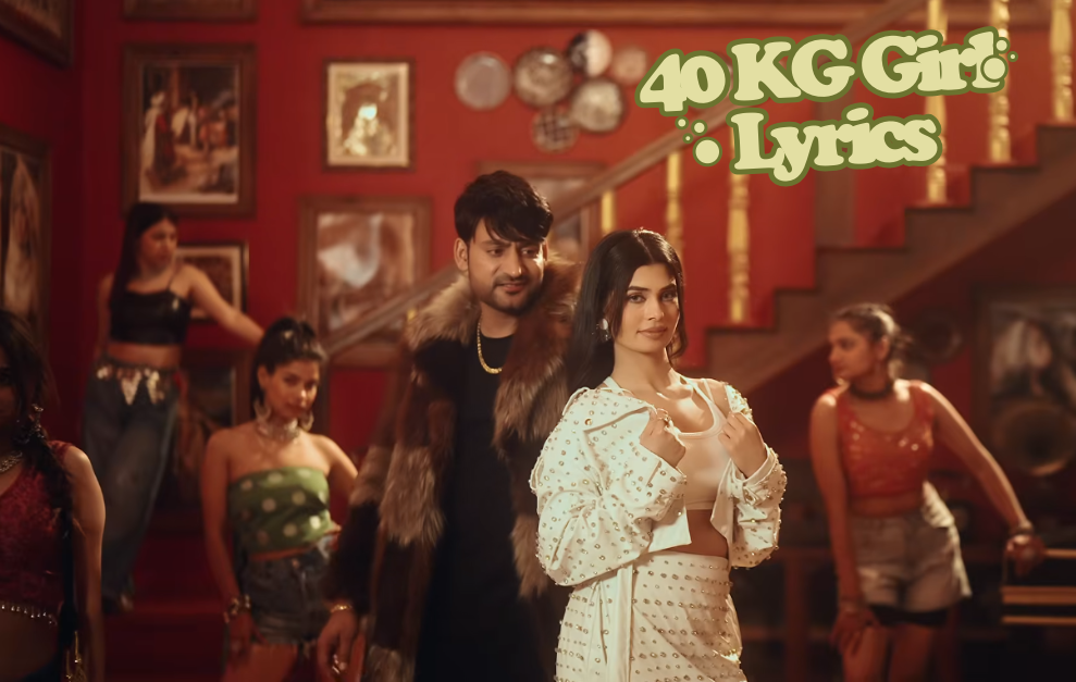 40 KG Girl Song Lyrics