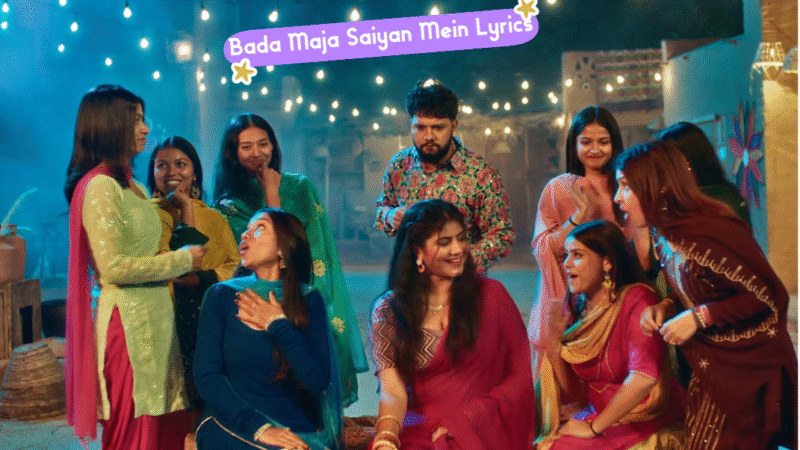 Bada Maja Saiyan Mein Lyrics