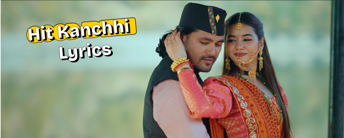 Hit Kanchhi Pahadi Song Lyrics