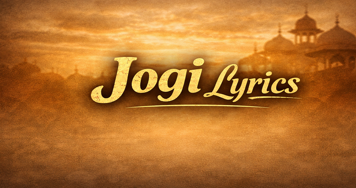 Jogi Lyrics with Meaning
