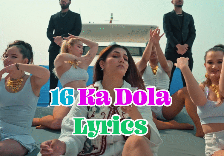 16 Ka Dola Lyrics in Hindi Sapna Choudhary Haryanvi Song