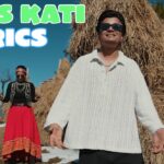 Ghas Kati Lyrics –Priyanka Meher | UK Rapi Boy | Latest Pahadi Song