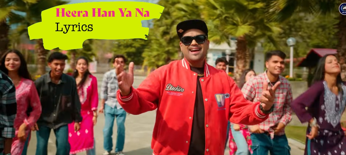 Heera Han Ya Na Lyrics Inder Arya Kumaoni Song