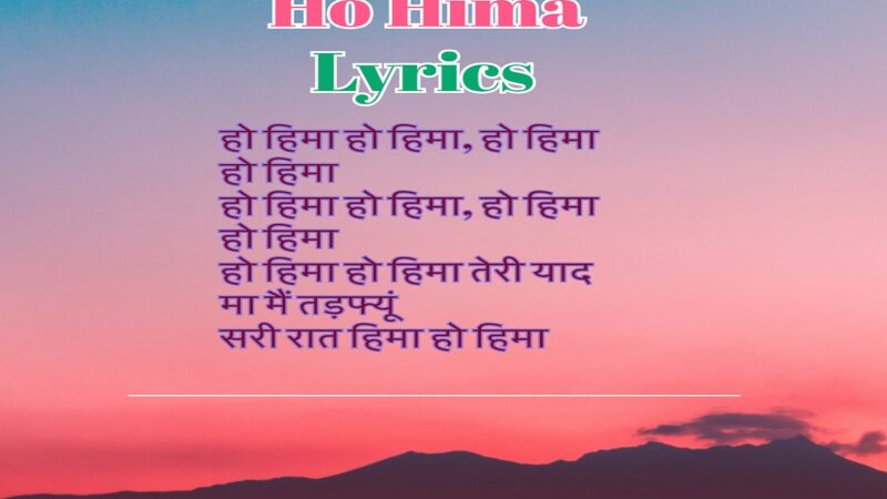 Ho Hima Lyrics – Virendra Rajput | Garhwali Song