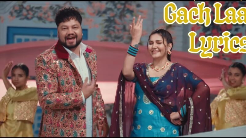 Gach Laage Lyrics – Masoom Sharma | Licence | Sapna Choudhary