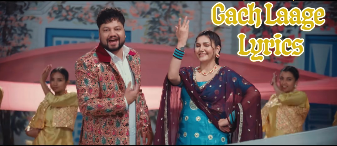 Gach Laage Lyrics Masoom Sharma Licence Song