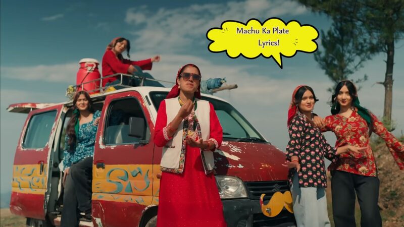 Machu Ka Plate Lyrics – Ruhaan Bhardwaj & Manju Nautiyal