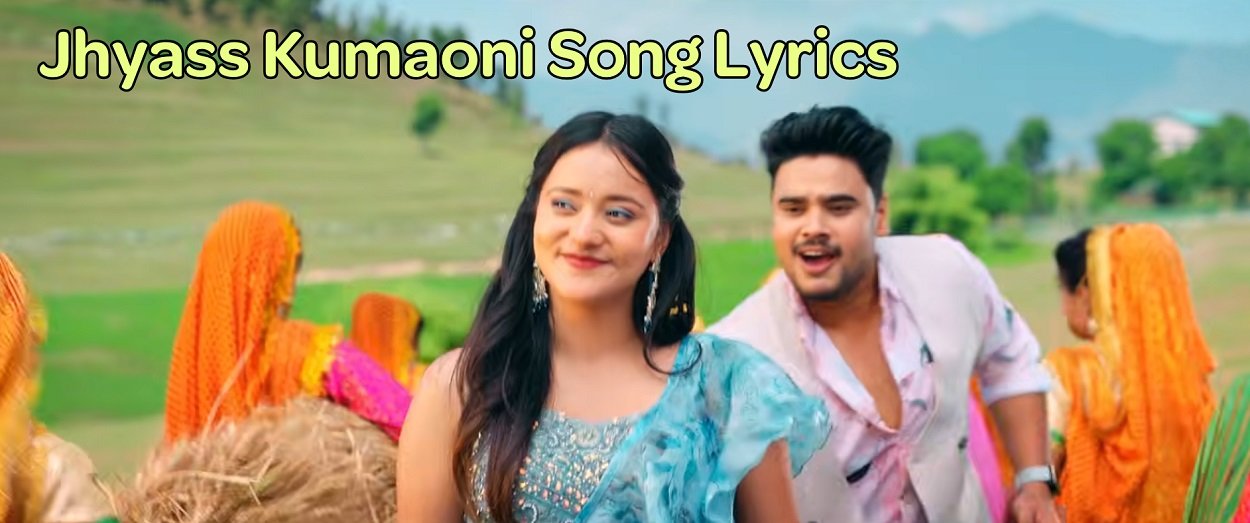 Jhyass Kumaoni Song Lyrics