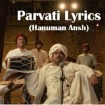 Parvati Lyrics | Sadhu Tiwari | Hanuman Ansh | Full Song