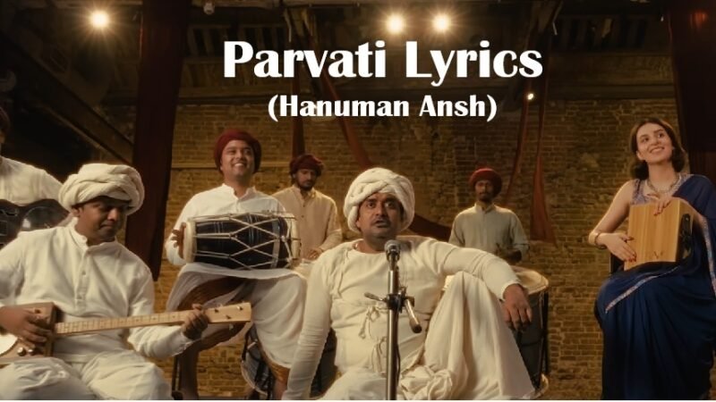 Parvati Lyrics | Sadhu Tiwari | Hanuman Ansh | Full Song