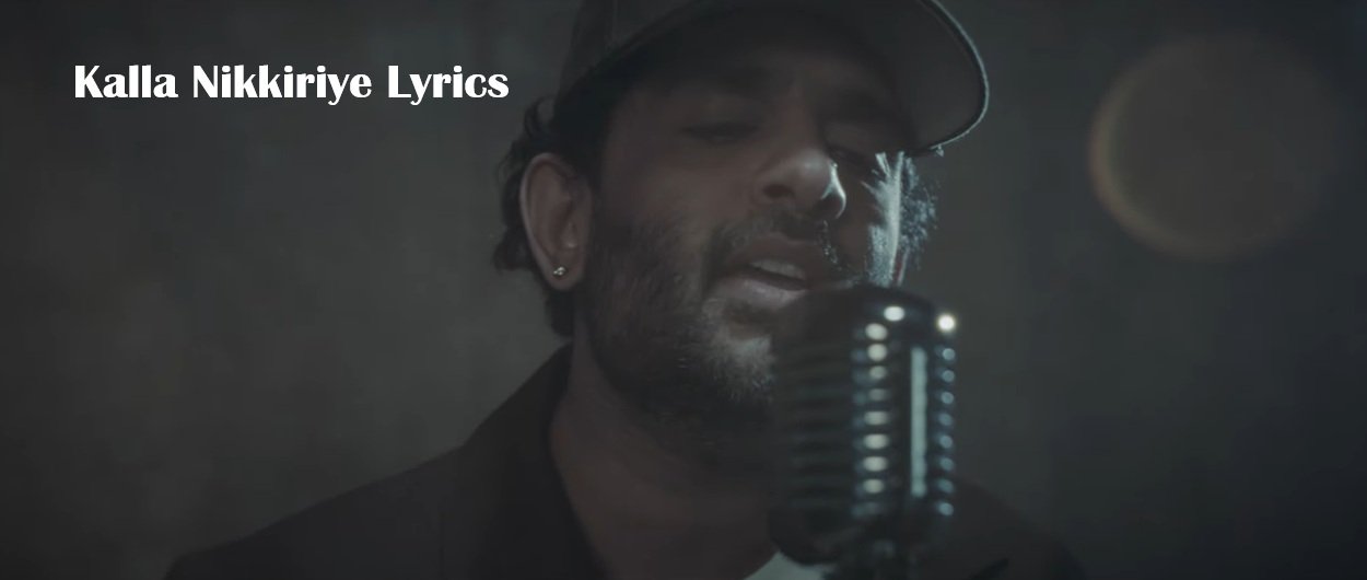 Kalla Nikkiriye Lyrics