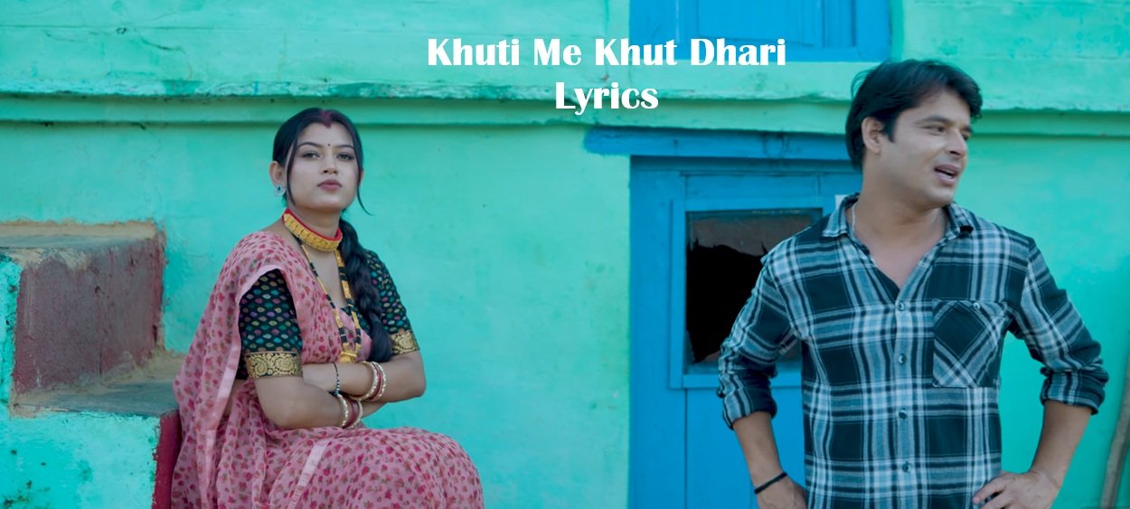 Khuti Me Khut Dhari Lyrics
