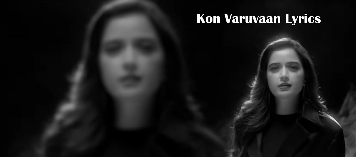Kon Varuvaan Lyrics