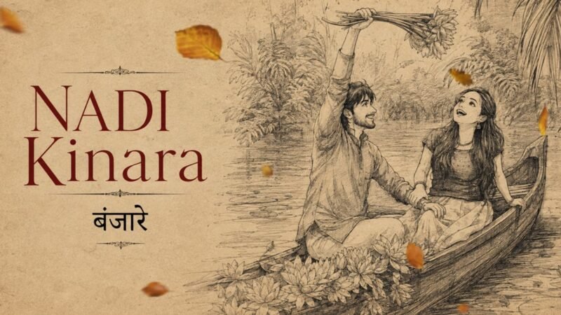 Nadi Kinara Lyrics – Banjaare